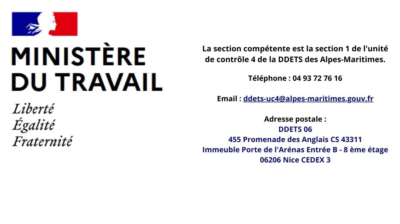 La section compe tente est la section 1 de l unite de contro le 4 de la ddets des alpes maritimes te le phone 04 93 72 76 16 email ddets uc4 alpes maritimes gouv fr adresse postale